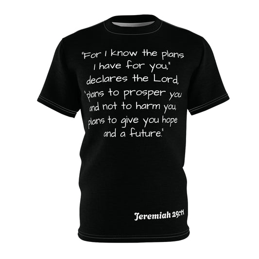 "For I know the plans I have for you," declares the Lord, "plans to prosper you and not harm you, plans to give you a future."